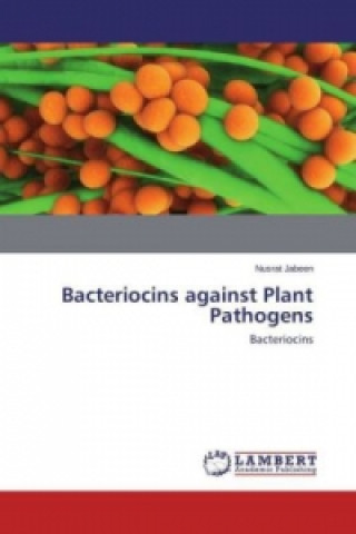 Carte Bacteriocins against Plant Pathogens Nusrat Jabeen