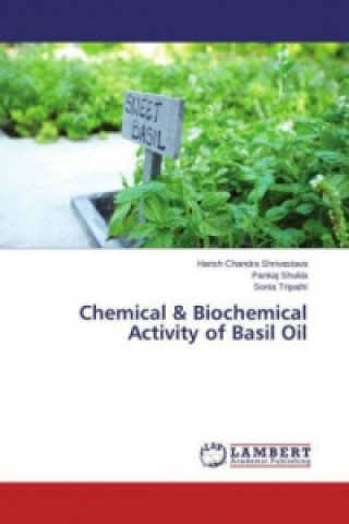 Knjiga Chemical & Biochemical Activity of Basil Oil Harish Chandra Shrivastava