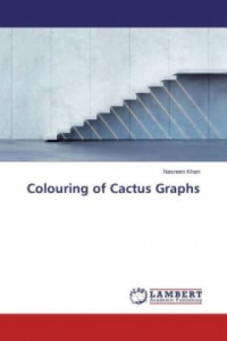 Kniha Colouring of Cactus Graphs Nasreen Khan