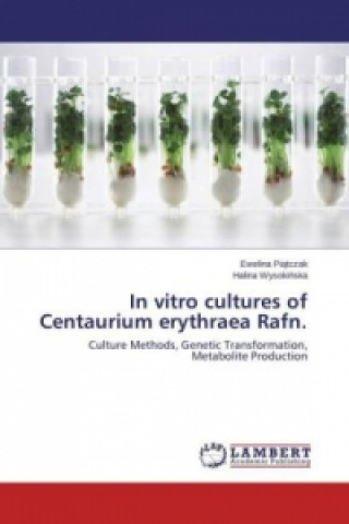 Carte In vitro cultures of Centaurium erythraea Rafn. Ewelina Pi tczak