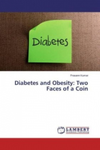 Carte Diabetes and Obesity: Two Faces of a Coin Prasann Kumar