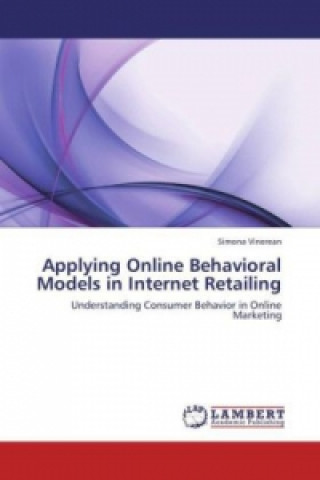 Книга Applying Online Behavioral Models in Internet Retailing Simona Vinerean