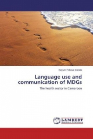 Könyv Language use and communication of MDGs Kayum Fokoue Carole