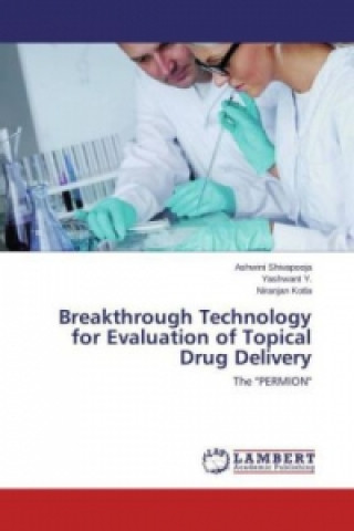 Kniha Breakthrough Technology for Evaluation of Topical Drug Delivery Ashwini Shivapooja