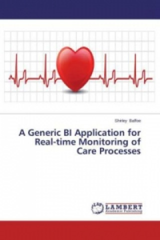 Libro A Generic BI Application for Real-time Monitoring of Care Processes Shirley Baffoe