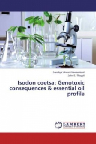 Knjiga Isodon coetsa: Genotoxic consequences & essential oil profile Sandhya Vincent Neelamkavil