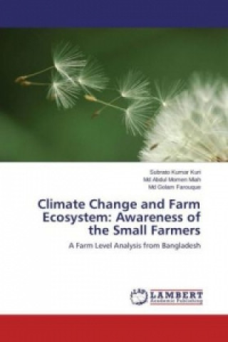 Книга Climate Change and Farm Ecosystem: Awareness of the Small Farmers Subrato Kumar Kuri