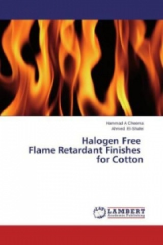 Kniha Halogen Free Flame Retardant Finishes for Cotton Hammad A Cheema