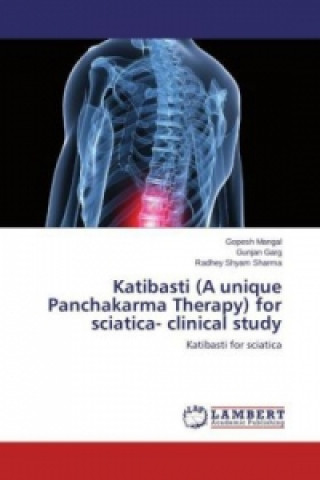 Kniha Katibasti (A unique Panchakarma Therapy) for sciatica- clinical study Gopesh Mangal