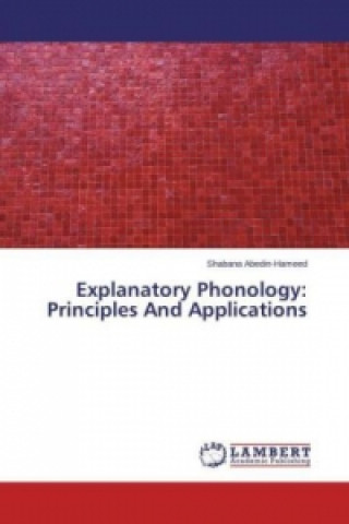 Livre Explanatory Phonology: Principles And Applications Shabana Abedin-Hameed