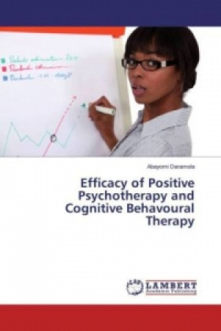 Kniha Efficacy of Positive Psychotherapy and Cognitive Behavoural Therapy Abayomi Daramola