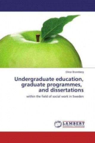 Könyv Undergraduate education, graduate programmes, and dissertations Elinor Brunnberg