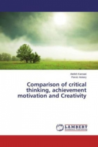 Kniha Comparison of critical thinking, achievement motivation and Creativity Atefeh Kamaei