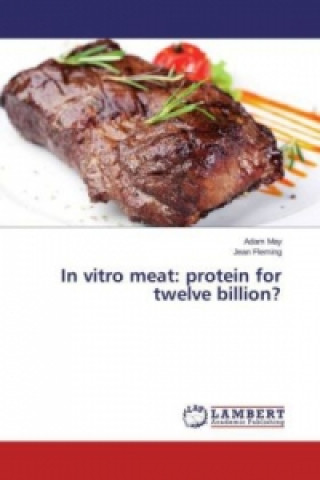 Kniha In vitro meat: protein for twelve billion? Adam May
