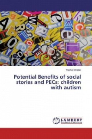 Книга Potential Benefits of social stories and PECs: children with autism Rachel Shailer