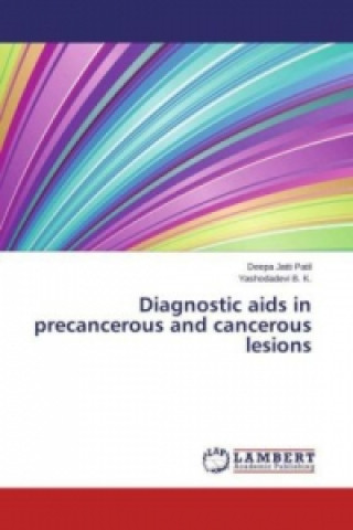 Carte Diagnostic aids in precancerous and cancerous lesions Deepa Jatti Patil