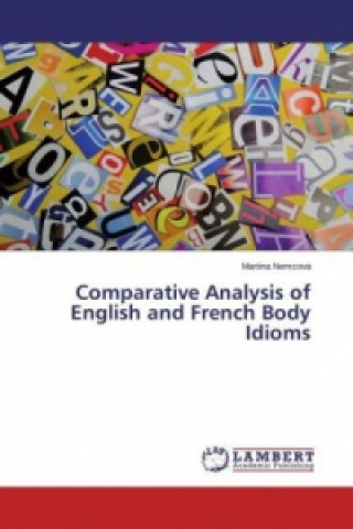 Kniha Comparative Analysis of English and French Body Idioms Martina Nemcova