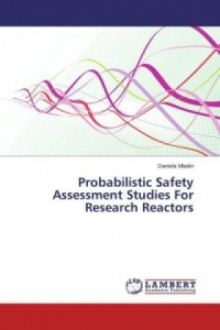 Boek Probabilistic Safety Assessment Studies For Research Reactors Daniela Mladin