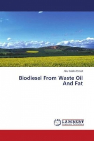 Carte Biodiesel From Waste Oil And Fat Abu Saleh Ahmed