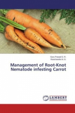 Kniha Management of Root-Knot Nematode infesting Carrot Guru Prasad G. R.