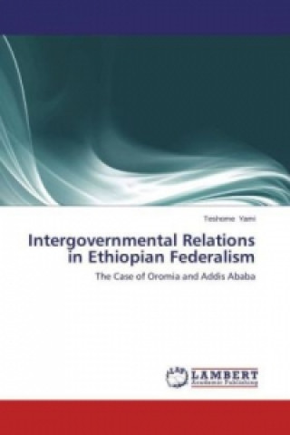 Carte Intergovernmental Relations in Ethiopian Federalism Teshome Yami