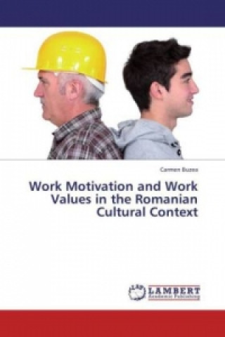 Kniha Work Motivation and Work Values in the Romanian Cultural Context Carmen Buzea