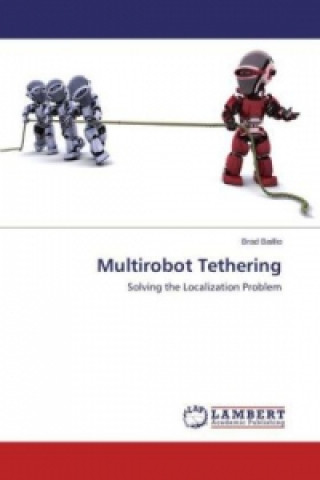Könyv Multirobot Tethering Brad Baillio