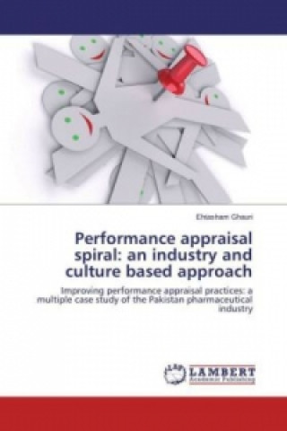 Buch Performance appraisal spiral: an industry and culture based approach Ehtasham Ghauri