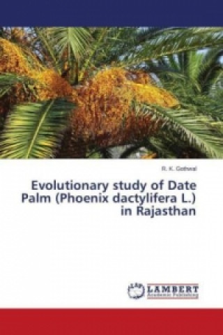 Carte Evolutionary study of Date Palm (Phoenix dactylifera L.) in Rajasthan R. K. Gothwal