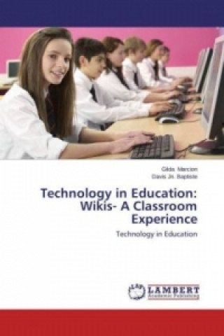 Buch Technology in Education: Wikis- A Classroom Experience Gilda Marcion