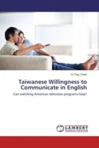 Книга Taiwanese Willingness to Communicate in English Yu-Ting Chien