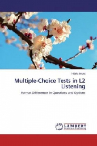Könyv Multiple-Choice Tests in L2 Listening Hideki Iimura