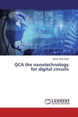 Könyv QCA the nanotechnology for digital circuits Alphas Jeba Singh