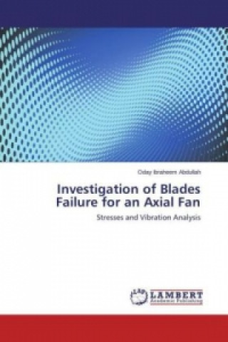 Könyv Investigation of Blades Failure for an Axial Fan Oday Ibraheem Abdullah