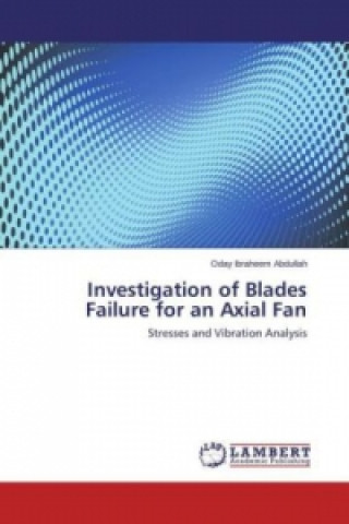 Książka Investigation of Blades Failure for an Axial Fan Oday Ibraheem Abdullah