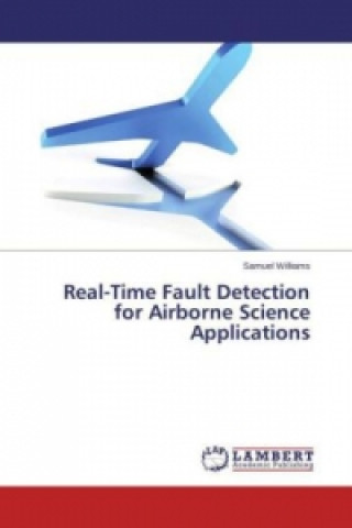 Kniha Real-Time Fault Detection for Airborne Science Applications Samuel Williams