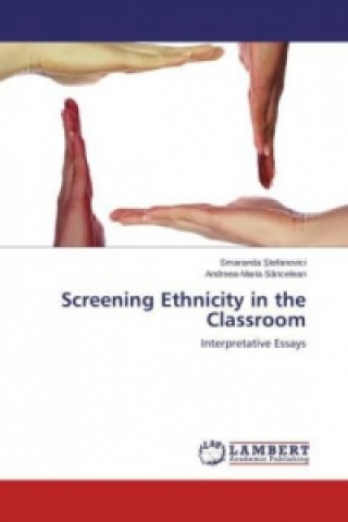 Könyv Screening Ethnicity in the Classroom Smaranda tefanovici