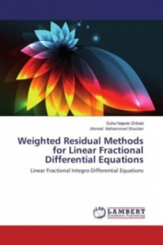 Könyv Weighted Residual Methods for Linear Fractional Differential Equations Suha Najeeb Shihab