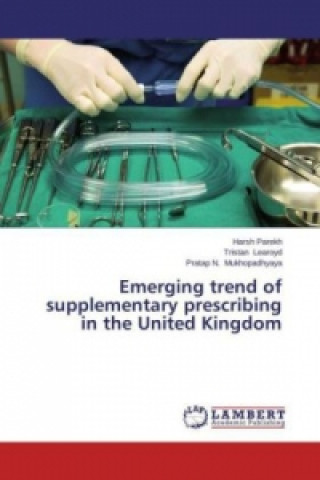 Kniha Emerging trend of supplementary prescribing in the United Kingdom Harsh Parekh