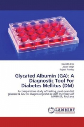 Kniha Glycated Albumin (GA): A Diagnostic Tool For Diabetes Mellitus (DM) Saurabh Deo