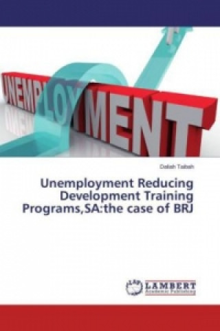 Buch Unemployment Reducing Development Training Programs,SA:the case of BRJ Daliah Taibah