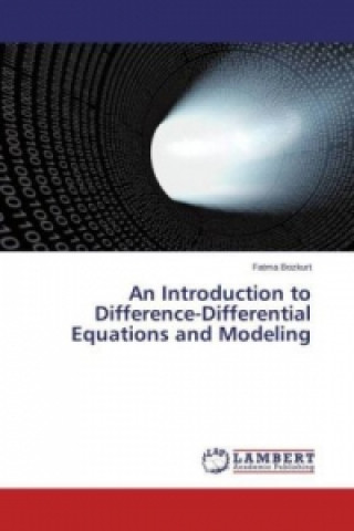 Carte An Introduction to Difference-Differential Equations and Modeling Fatma Bozkurt