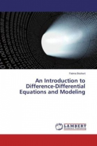 Książka An Introduction to Difference-Differential Equations and Modeling Fatma Bozkurt