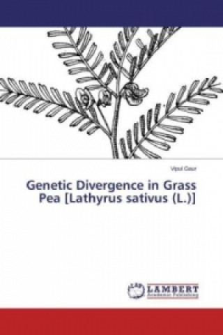 Carte Genetic Divergence in Grass Pea [Lathyrus sativus (L.)] Vipul Gaur
