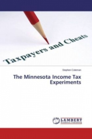 Książka The Minnesota Income Tax Experiments Stephen Coleman