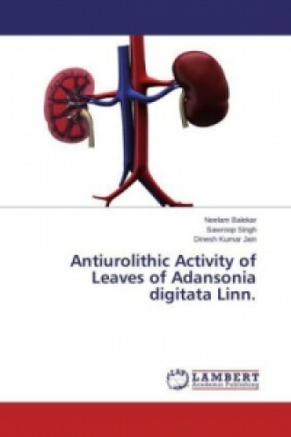 Könyv Antiurolithic Activity of Leaves of Adansonia digitata Linn. Neelam Balekar