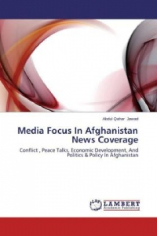 Buch Media Focus In Afghanistan News Coverage Abdul Qahar Jawad