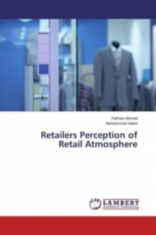 Carte Retailers Perception of Retail Atmosphere Farhan Ahmed