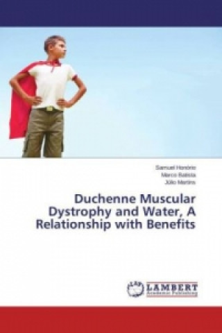 Könyv Duchenne Muscular Dystrophy and Water, A Relationship with Benefits Samuel Honório