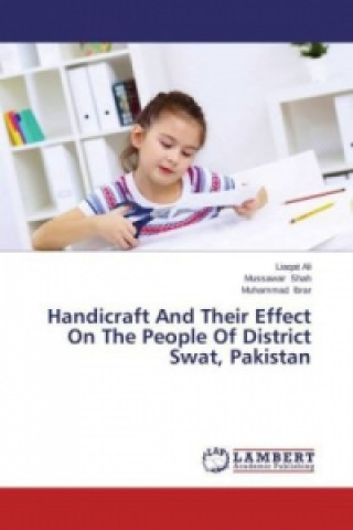 Carte Handicraft And Their Effect On The People Of District Swat, Pakistan Liaqat Ali